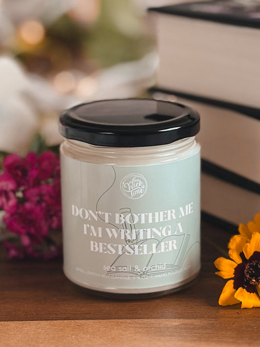 Don't Bother Me, I’m Writing a Bestseller Candle 9 oz